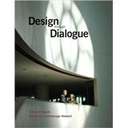 Design through Dialogue A Guide for Architects and Clients by Franck, Karen A.; von Sommaruga Howard , Teresa, 9780470721902