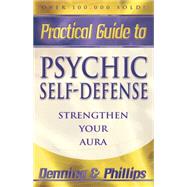 Practical Guide to Psychic Self-defense and Well-being by Denning, Melita, 9780875421902