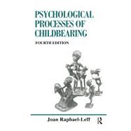 The Psychological Processes of Childbearing by Raphael-Leff, Joan, 9780954931902