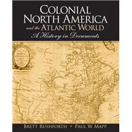 Colonial North America and the Atlantic World by Rushforth, Brett; Mapp, Paul, 9781138381902