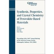Synthesis, Properties, and Crystal Chemistry of Perovskite-Based Materials Proceedings of the 106th Annual Meeting of The American Ceramic Society, Indianapolis, Indiana, USA 2004 by Wong-Ng, Winnie; Goyal, Amit; Guo, Ruyan; Bhalla, Amar S., 9781574981902