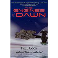 The Engines of Dawn by Cook, Paul, 9781604501902