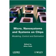Micro, Nanosystems and Systems on Chips Modeling, Control, and Estimation by Voda, Alina, 9781848211902
