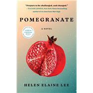 Pomegranate A Novel by Lee, Helen Elaine, 9781982171902