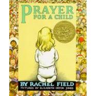 Prayer for a Child by Field, Rachel; Jones, Elizabeth Orton, 9780027351903