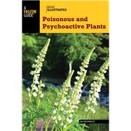 Basic Illustrated Poisonous and Psychoactive Plants by Meuninck, Jim, 9780762791903