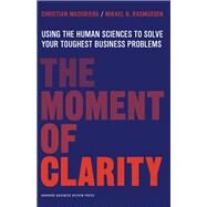 The Moment of Clarity by Madsbjerg, Christian; Rasmussen, Mikkel B., 9781422191903