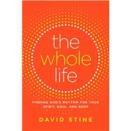 The Whole Life by Stine, David, 9781501151903