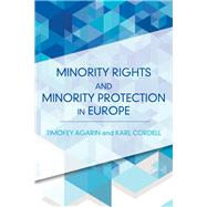 Minority Rights and Minority Protection in Europe by Agarin, Timofey; Cordell, Karl, 9781783481903