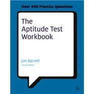The Aptitude Test Workbook by Barrett, Jim, 9780749461904