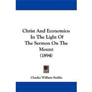Christ and Economics : In the Light of the Sermon on the Mount (1894) by Stubbs, Charles William, 9781104081904