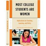 Most College Students Are Women: Implications for Teaching, Learning, and Policy by Allen, Jeanie K., 9781579221904