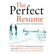 The Perfect Resume Resumes That Work in the New Economy by Quillen, Dan, 9781593601904
