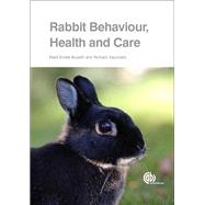 Rabbit Behaviour, Health and Care by Buseth, Marit Emilie; Saunders, Richard A., 9781780641904