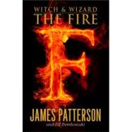 The Fire by Patterson, James; Dembowski, Jill, 9780316101905