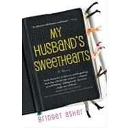 My Husband's Sweethearts A Novel by Asher, Bridget, 9780385341905