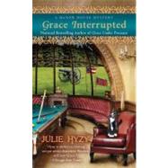 Grace Interrupted by Hyzy, Julie, 9780425241905