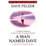 Man Named Dave : A Story of Triumph and Forgiveness by Pelzer, Dave (Author), 9780452281905