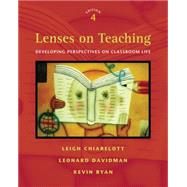 Lenses on Teaching Developing Perspectives on Classroom Life by Chiarelott, Leigh; Davidman, Leonard; Ryan, Kevin, 9780495091905