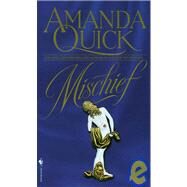 Mischief A Novel by QUICK, AMANDA, 9780553571905