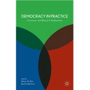 Democracy in Practice Ceremony and Ritual in Parliament by Rai, Shirin M.; Johnson, Rachel, 9781137361905