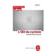 L'oeil du Cyclone (Questions de principe, XIV) by Bernard-Henri Lvy, 9782253091905