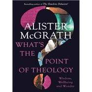 What's the Point of Theology? by Alister E. McGrath, 9780310151906
