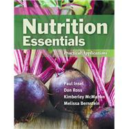 Nutrition Essentials: Practical Applications by Insel, Paul; Ross, Don; McMahon, Kimberley; Bernstein, Melissa, 9781284251906