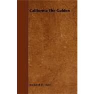 California the Golden by Hunt, Rockwell D., 9781444631906