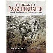 The Road to Passchendaele by Van Emden, Richard, 9781473891906