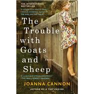 The Trouble with Goats and Sheep A Novel by Cannon, Joanna, 9781501121906