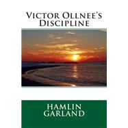 Victor Ollnee's Discipline by Garland, Hamlin, 9781508601906