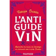 L'anti-guide du vin - 2e d. by Fabrizio Bucella, 9782100831906