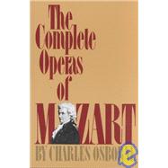 The Complete Operas Of Mozart by Osborne, Charles, 9780306801907