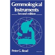 Gemmological Instruments: Their Use and Principles of Operation by Read, Peter G., 9780408011907