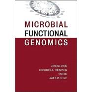 Microbial Functional Genomics by Zhou, Jizhong; Thompson, Dorothea K.; Xu, Ying; Tiedje, James M., 9780471071907