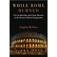While Rome Burned by Closs, Virginia M., 9780472131907