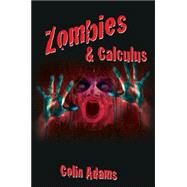 Zombies & Calculus by Adams, Colin, 9780691161907