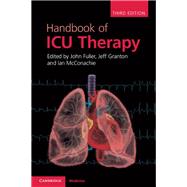 Handbook of ICU Therapy by Fuller, John, M.D.; Granton, Jeff, M.D.; McConachie, Ian, 9781107641907