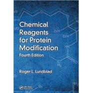 Chemical Reagents for Protein Modification, Fourth Edition by Lundblad; Roger L., 9781466571907