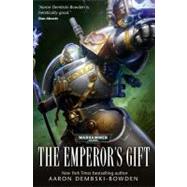 The Emperor's Gift by Dembski-Bowden, Aaron, 9781849701907