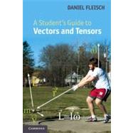 A Student's Guide to Vectors and Tensors by Daniel A. Fleisch, 9780521171908