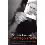 Santiago's Way by Laurent, Patricia; Hargreaves, Geoff, 9780720611908