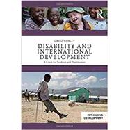 Disability and International Development: A Guide for Students and Practitioners by Cobley; David, 9781138631908
