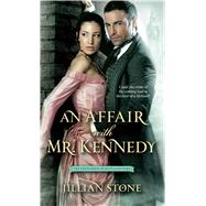 An Affair with Mr. Kennedy by Stone, Jillian, 9781501101908