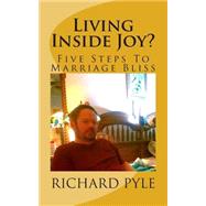 Living Inside Joy? by Pyle, Richard Dean, 9781503181908