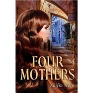 Four Mothers by Horn, Shifra, 9781505301908