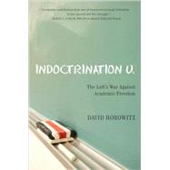 Indoctrination U by Horowitz, David, 9781594031908