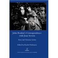 John Ruskin's Correspondence with Joan Severn: Sense and Nonsense Letters by Dickinson; Rachel, 9781905981908