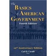 The Basics of American Government, 4th Edition by Cavalli, Carl, 9781940771908
